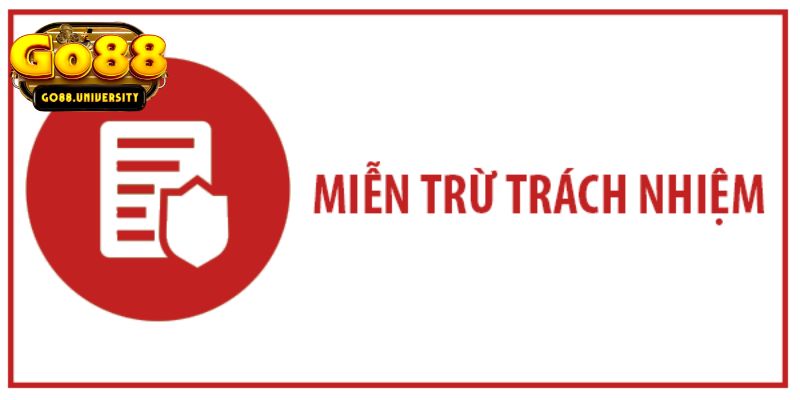 Giới thiệu về quy định miễn trách nhiệm tại Go88