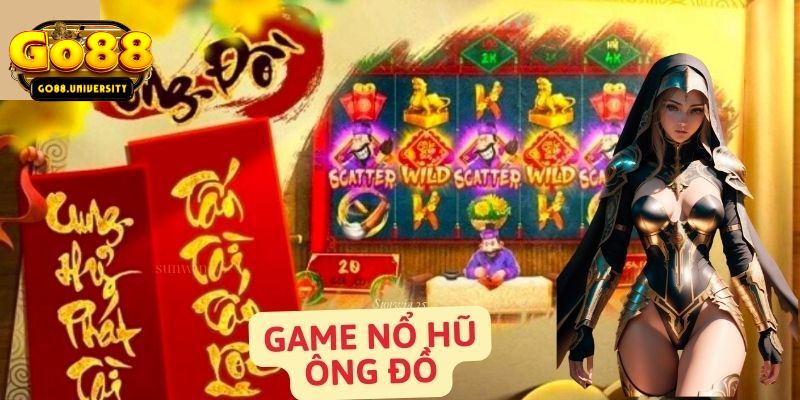 Game slot nổ hũ ông đồ tại Go88